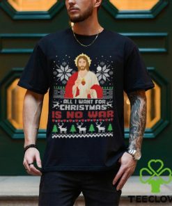 All I Want For Christmas Is No War Shirt