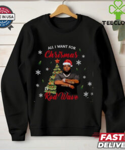 All I Want For Christmas Is Rod Wave Shirt