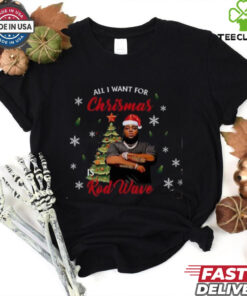 All I Want For Christmas Is Rod Wave Shirt