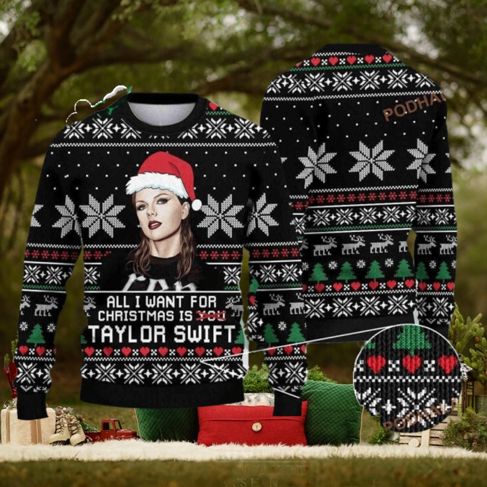 All I Want For Christmas Is Taylor Swift Best Funny Ugly Sweater All I Want For Christmas Is Taylor Swift Best Funny Ugly Sweater