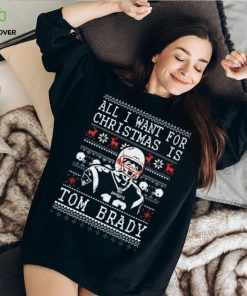 All I Want For Christmas Is Tom Brady Ugly Christmas Thoodie, sweater, longsleeve, shirt v-neck, t-shirt