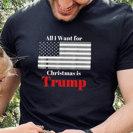 All I Want For Christmas Is Trump American Flag T Shirt