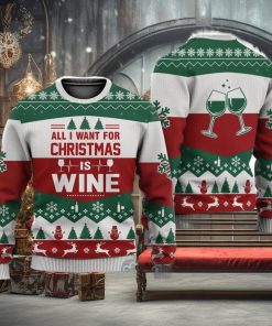 All I Want For Christmas Is Wine Christmas Gift Ugly Christmas Sweater
