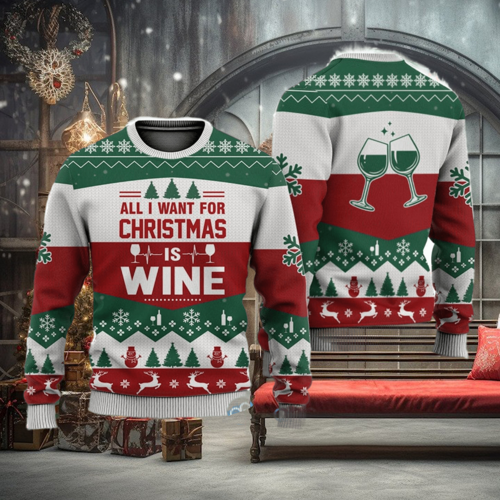 All I Want For Christmas Is Wine Christmas Gift Ugly Christmas Sweater All I Want For Christmas Is Wine Christmas Gift Ugly Christmas Sweater