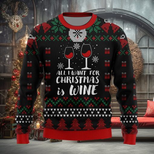 All I Want For Christmas Is Wine Drinking Lovers Ugly Christmas Sweater Unisex 3D Sweater Christmas Gift