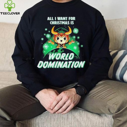 All I Want For Christmas Is World Domination Shirt t shirt
