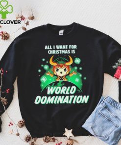 All I Want For Christmas Is World Domination Shirt t shirt