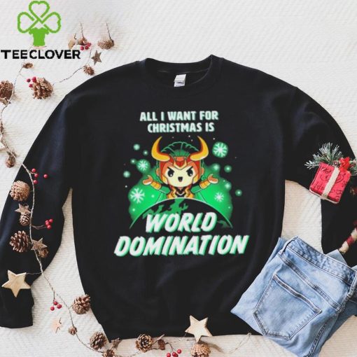 All I Want For Christmas Is World Domination Shirt t shirt