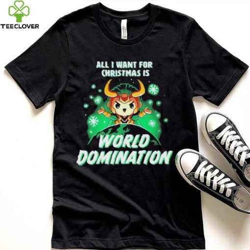 All I Want For Christmas Is World Domination Shirt t shirt