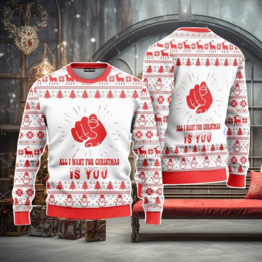 All I Want For Christmas Is You Christmas Unisex Ugly Sweater