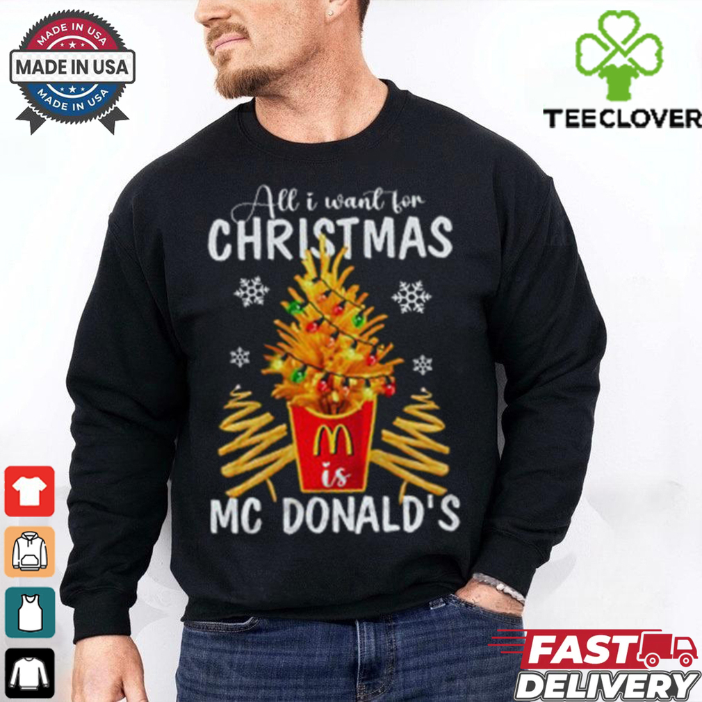 All I Want For Christmas MC Donald's Shirt All I Want For Christmas MC Donald's Shirt