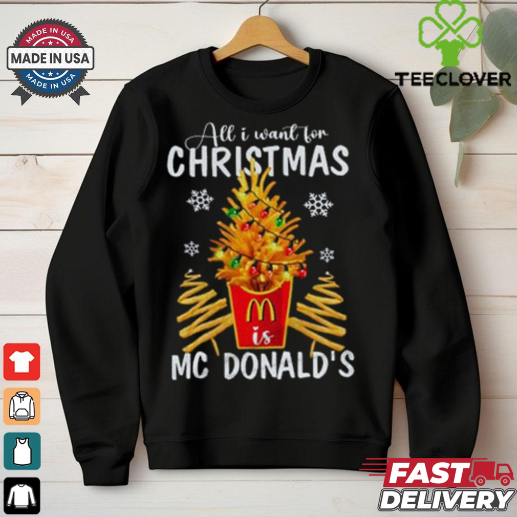 All I Want For Christmas MC Donald's Shirt All I Want For Christmas MC Donald's Shirt