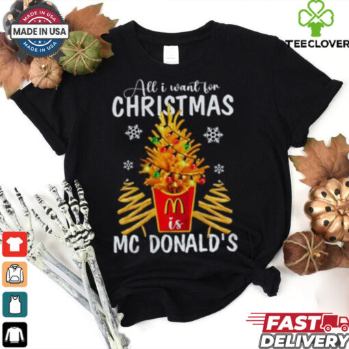 All I Want For Christmas MC Donald’s Shirt