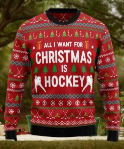 All I Want For Is Hockey Ugly Christmas Sweater For Fans Gift Holidays Men And Women