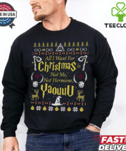 All I Want for Christmas Is Not Me Ugly Sweatshirt