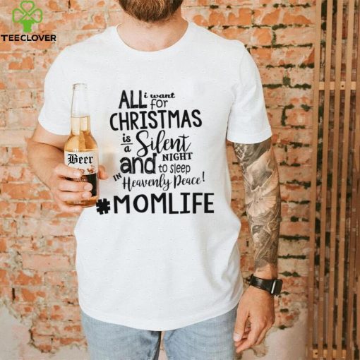 All I Want for Christmas Shirt, Mom Life Shirt