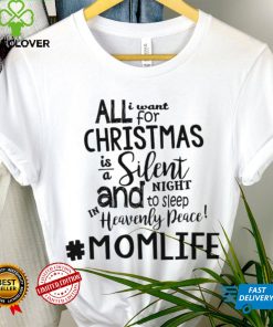 All I Want for Christmas Shirt, Mom Life Shirt