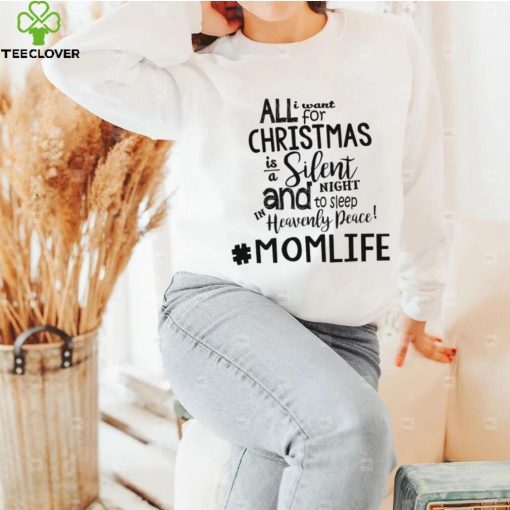 All I Want for Christmas Shirt, Mom Life Shirt