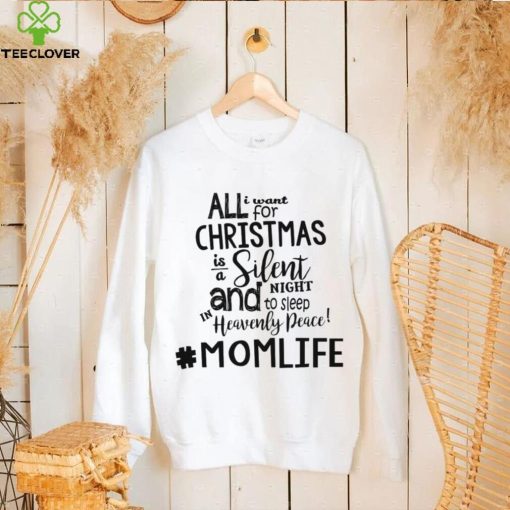 All I Want for Christmas Shirt, Mom Life Shirt