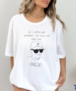 All I Wanted Was Sponsorsip I Got Stuck With These Idiots Bread Shirt