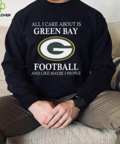 All I care about is Packers football and like maybe 3 people