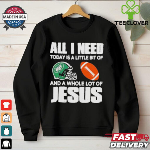 All I need Today is a little bit of New York Jets and a whole lot of Jesus helmet shirt