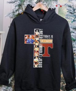 All I need today is a little bit of Tennessee Volunteers and a whole lot of Jesus hoodie, sweater, longsleeve, shirt v-neck, t-shirt