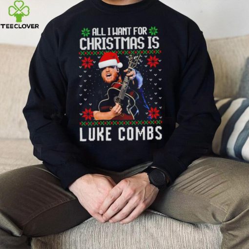All I want for Christmas is Luke Combs ugly shirt
