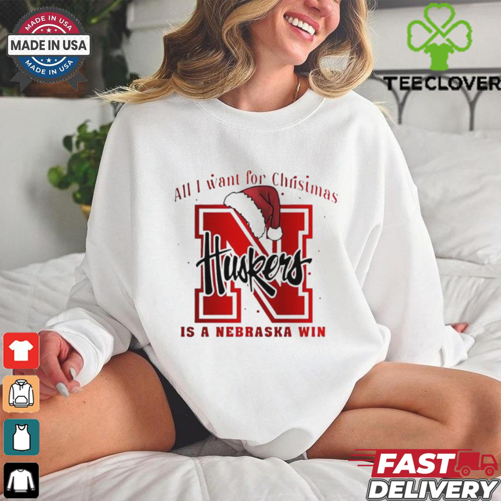 All I want for Christmas is Nebraska Cornhuskers win shirt All I want for Christmas is Nebraska Cornhuskers win shirt