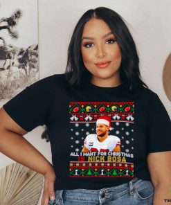All I want for Christmas is Nick Bosa ugly Christmas shirt