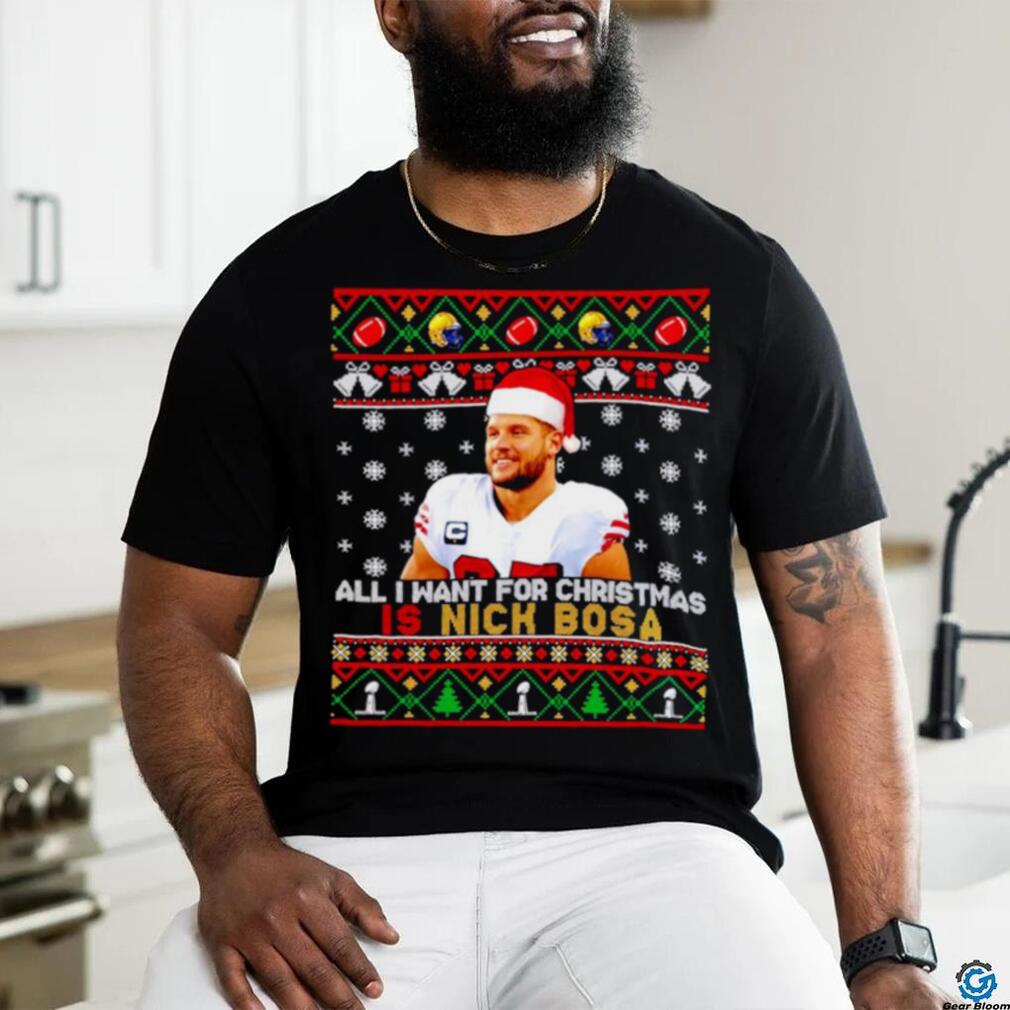 All I want for Christmas is Nick Bosa ugly Christmas shirt All I want for Christmas is Nick Bosa ugly Christmas shirt