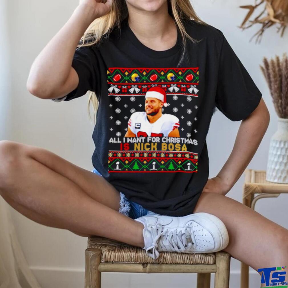 All I want for Christmas is Nick Bosa ugly Christmas shirt All I want for Christmas is Nick Bosa ugly Christmas shirt