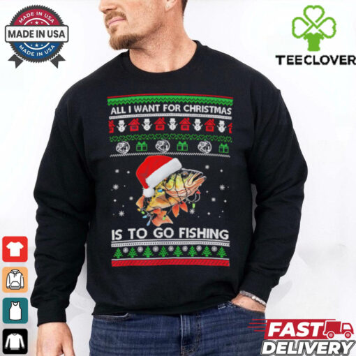 All I want for Christmas is to go fishing shirt