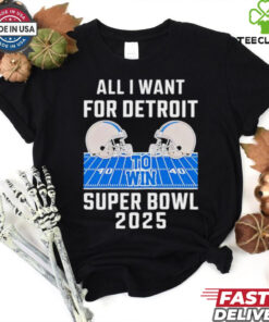 All I want for Detroit Lions to win Super Bowl 2025 helmet stadium shirt