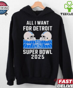All I want for Detroit Lions to win Super Bowl 2025 helmet stadium shirt