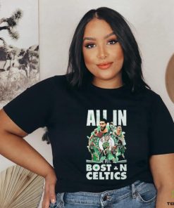 All In Boston Celtics 2023 2024 NBA Finals Champions shirt