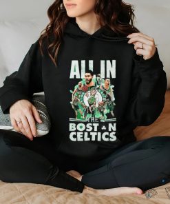 All In Boston Celtics 2023 2024 NBA Finals Champions shirt