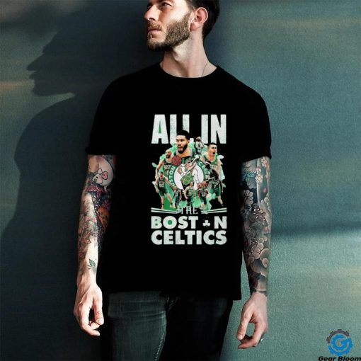 All In Boston Celtics 2023 2024 NBA Finals Champions shirt