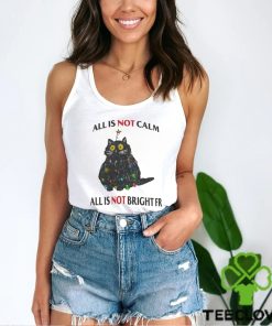 All Is Not Calm All Is Not Bright FR Black Cat Christmas Shirt