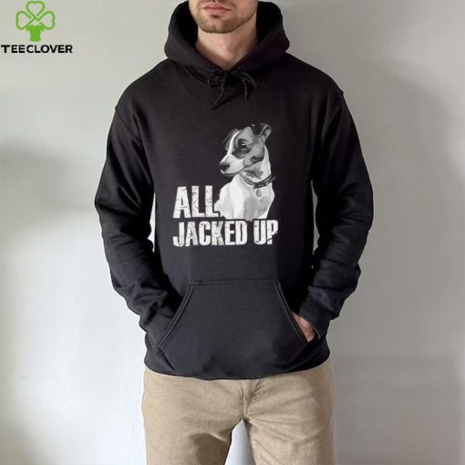 All Jacked Up – Jack Russell Terrier JRT Lover Apparel Dog T Shirt CHR