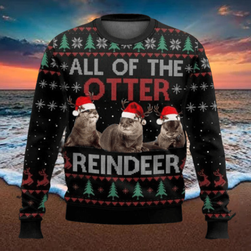All Of Otter Reindeer Christmas Ugly Sweater All Of Otter Reindeer Christmas Ugly Sweater