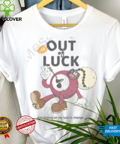 All Out Of Luck Just Waiting On My Luck To Change Official Shirt
