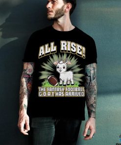 All Rise The Fantasy Football Goat Has Arrived T shirt 1 All Rise The Fantasy Football Goat Has Arrived T shirt