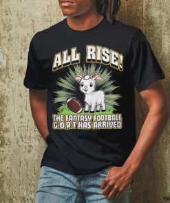 All Rise The Fantasy Football Goat Has Arrived T shirt 3 All Rise The Fantasy Football Goat Has Arrived T shirt