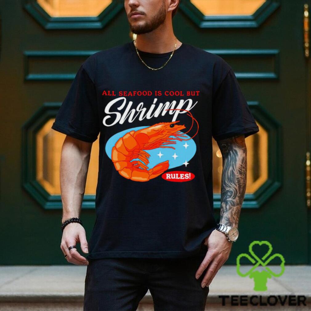 All Seafood is cool but Shrimp rules art shirt All Seafood is cool but Shrimp rules art shirt