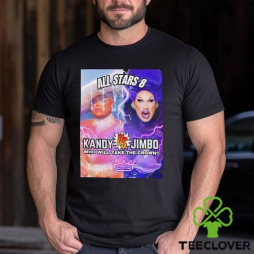 All Stars 8 Kandy Muse vs Jimbo who will take the crown poster 2023 hoodie, sweater, longsleeve, shirt v-neck, t-shirt