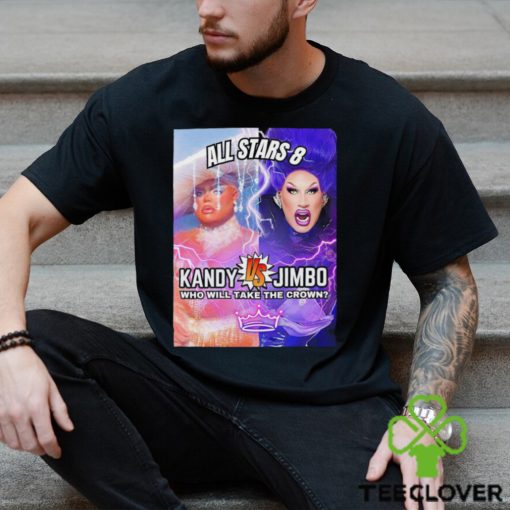 All Stars 8 Kandy Muse vs Jimbo who will take the crown poster 2023 hoodie, sweater, longsleeve, shirt v-neck, t-shirt