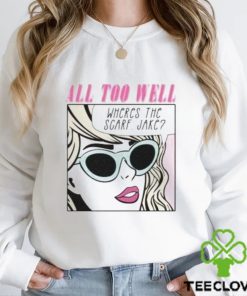 All Too Well Wheres The Scarf Jake Vintage T Shirt, Taylor Swift Singer Pop Music Shirt, Country Music Taylor Shirt