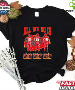 All We Do Is Win Win Win Chiefs shirt