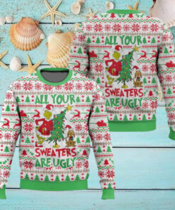 All Your Sweaters Are Ugly Grnch Ugly Christmas Sweater